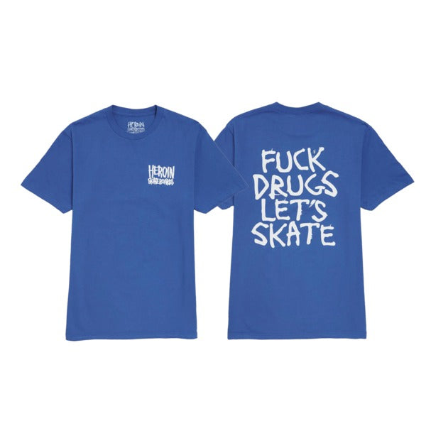 Heroin Skateboards Fuck Drugs T-Shirt Blue