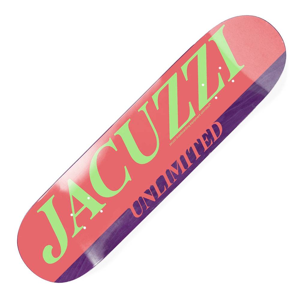 Jacuzzi Unlimited Flavor Skateboard Deck 8.25