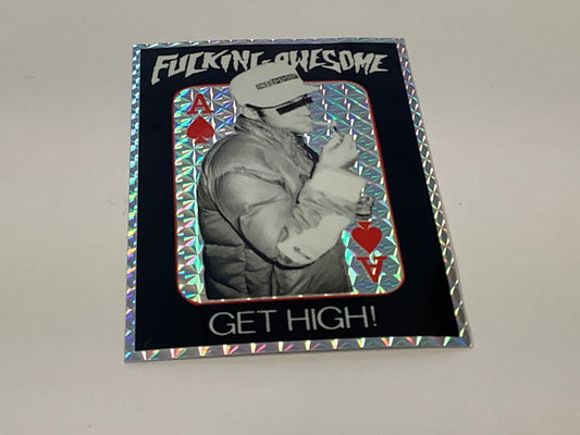Fucking Awesome X Independent Sticker Get High 3.25”x4.5” reflective