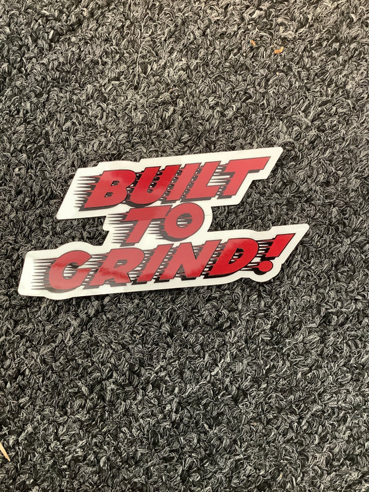 Built To Grind Sticker