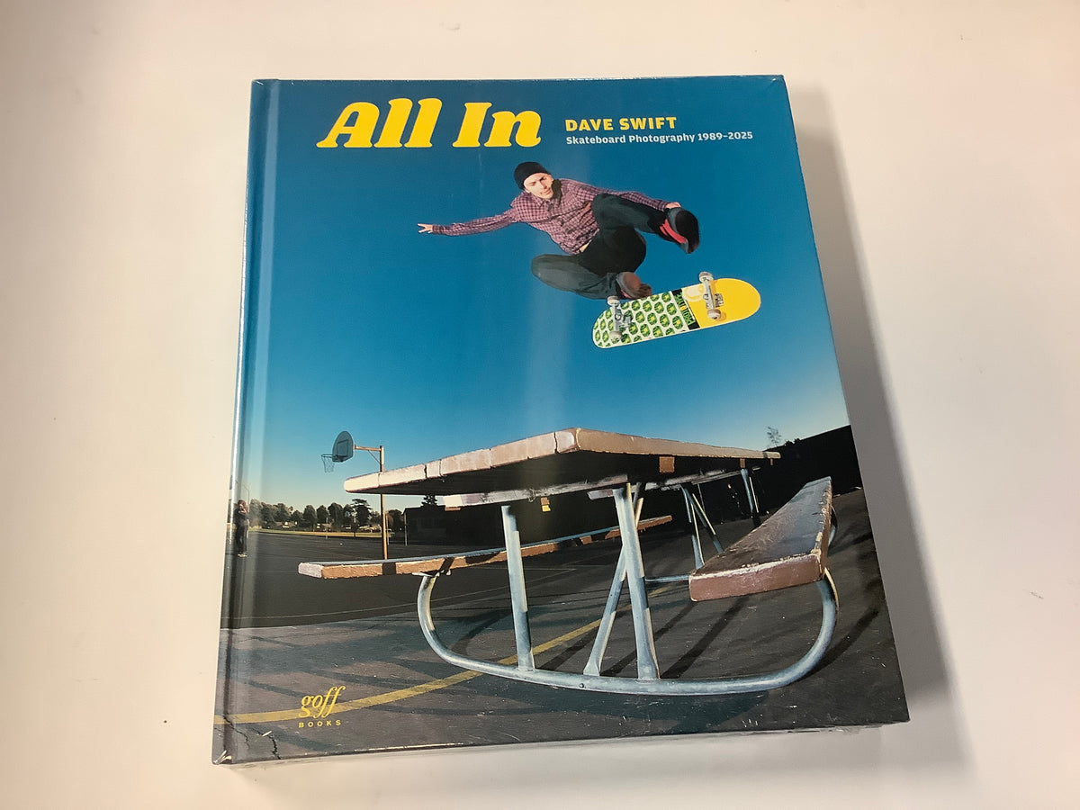 ALL IN DAVE SWIFT SKATEBOARD PHOTOGRAPHY 1989-2025 HARDCOVER BOOK
